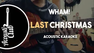 Wham! - Last Christmas (Acoustic Guitar Karaoke Backing Track With Lyrics)