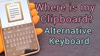 Where is the clipboard 📋? | Samsung Galaxy Android Phone | Keyboard Alternative