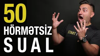 50 HÖRMƏTSİZ SUAL (Əməl+Ardıcıllıq+Şəkil)