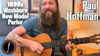 Paul Hoffman (Greensky Bluegrass) Plays A 1890s Washburn 'New Model' Parlor Guitar | Let's Hear It