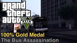 GTA 5 - Mission #40 - The Bus Assassination [100% Gold Medal]