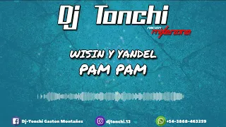 PAM PAM (Remix) - Mixer Zone Dj Tonchi - WISIN Y YANDEL