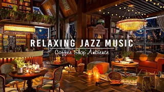 Soft Jazz Music at Cozy Coffee Shop Ambience ☕ Relaxing Jazz Instrumental Music for Study,Work,Focus