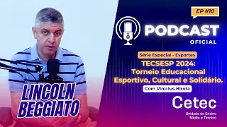 Podcast Cetec Capacitações com Lincoln Beggiato Professor e Coordenador na FATEC de Esportes