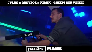 JULAS x BADYLOS x KIMIK - GREEN CZY WHITE (DJ FERRONE MASH) FREE DL