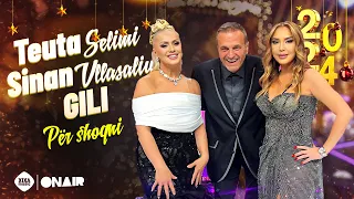 Teuta Selimi & Sinan Vllasaliu & Gili - Per Shoqni #gezuar2024