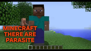 MInecraft but there are parasite and I have there lifes only.