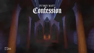 Funkin Matt - Confession (Official Audio)