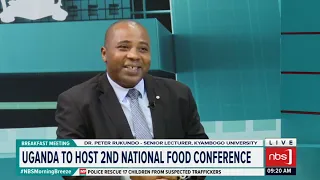 Uganda to hold Second National Food Conference| NBS Breakfast Meeting