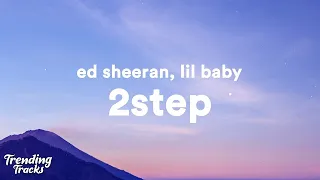 Ed Sheeran - 2step (Lyrics) ft. Lil Baby  | 1 Hour Popular Music 2023