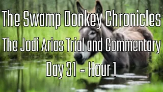 The Swamp Donkey Chronicles | The Jodi Arias Trial and Commentary - Day 31 - Hour 1