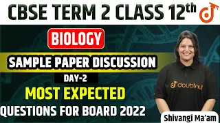 Biology CBSE Term 2 Sample Paper Discussion | Part - 2 | Class 12 Board Exam 2022 | Shivangi Ma'am