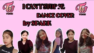 I CAN'T STOP ME Dance cover by "SPARK" ||  TWICE  ||    YUI, ESTHER and XUNA