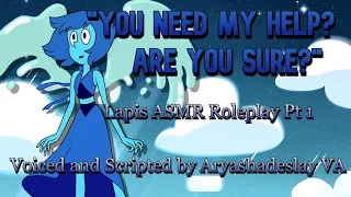 You Ask Lapis for Help!: Lapis ASMR Roleplay Pt 1 [F4A][Steven Universe]