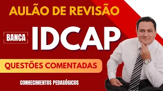 AULÃO DE REVISÃO IDCAP I CONHECIMENTOS PEDAGÓGICOS