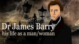 Dr James Barry - how he shocked the world as a man/woman