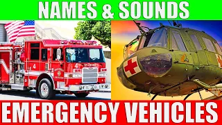 EMERGENCY VEHICLES Names and Sounds | Fire Truck, Police Car, Ambulance for Children, Toddlers