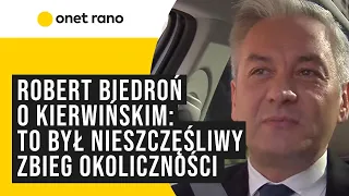 "Minister Kierwiński złożył wyjaśnienia. Ja im wierzę. To był nieszczęśliwy zbieg okoliczności"