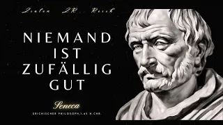 Seneca- NIEMAND IST ZUFÄLLIG GUT- Stoic zur Persönlichkeitsentwicklung