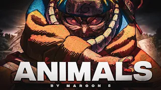 NARUTO | Animals - Maroon 5 | 4k [ AMV EDIT ]