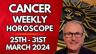 Cancer Horoscope -  Weekly Astrology - from 25th -  31st March 2024