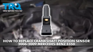 How to Replace Crankshaft Position Sensor 2006-2009 Mercedes-Benz E350