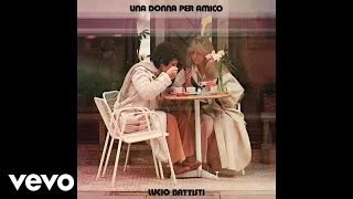 Lucio Battisti - Una donna per amico (Official Audio)