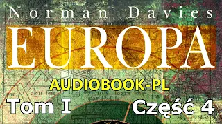 HISTORIA EUROPY - Audio po polsku -Tom I - Cz.4