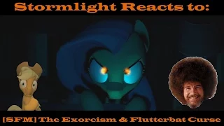 Stormlight Reacts to: [SFM] The Exorcism & Flutterbat Curse