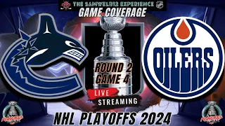 Game 4 : VANCOUVER CANUCKS vs EDMONTON OILERS Coverage 2024 NHL Playoffs