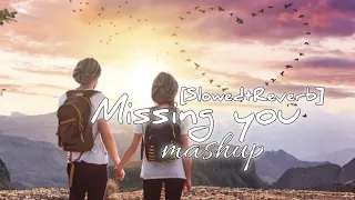 Missing You Mashup [Slowed+Reverb] Arijit Singh | Darshan Raval | B Praak | Jubin Nautiyal Textmusic