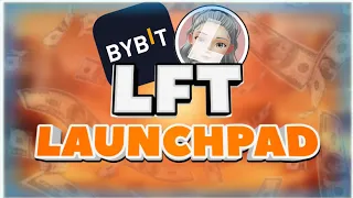 Launchpad LFT на криптобирже Bybit. Как заработать?