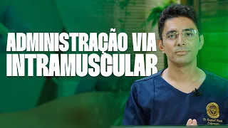 ADMINISTRAÇÃO VIA INTRAMUSCULAR | ENFERMAGEM AVANÇADA