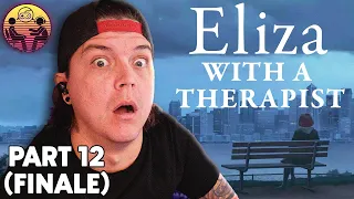 Eliza with a Therapist: Part 12 (Finale)