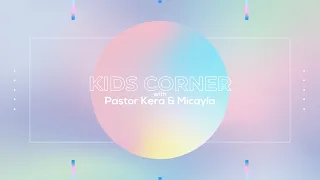 Kids Corner with Pastor Kera and Micayla (5.17.20)