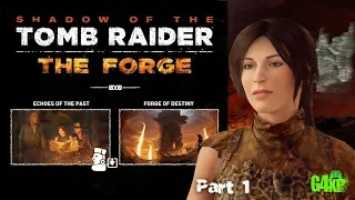 Shadow of The Tomb Raider - DLC Pt 1 - Forge Of Destiny