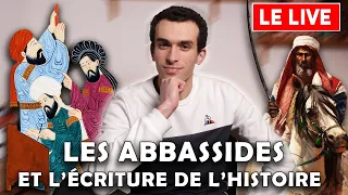 Pourquoi les Abbassides ont (ré)écrit l'Histoire ? On fait le point en direct.