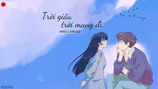 TRỜI GIẤU TRỜI MANG ĐI - AMEE x VIRUSS | Lyrics-meiimeiii