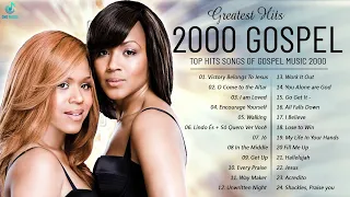 2000s Gospel Music Hits Playlist ♪ Top Hits Of 2000's Gospel Songs