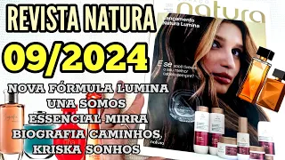 REVISTA NATURA CICLO 09/2024 | ESSENCIAL MIRRA | UNA SOMOS | KRISKA SONHOS