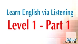 Learn English via Listening (Level 1) | Learn English By Listening Part 1