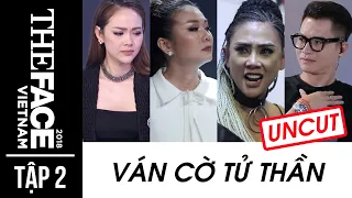 THE FACE VIETNAM 2018 FULL | EPISODE 2 | VÁN CỜ TỬ THẦN