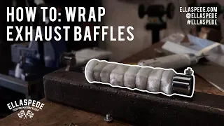 How To: Wrap Exhaust Baffles