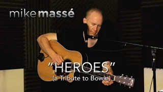 Heroes (acoustic David Bowie cover) - Mike Massé