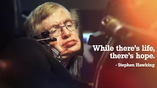 While There's Life, There's Hope | Stephen Hawking Inspirational Speech | Stephen Hawking Death