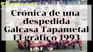 Equipos Historicos del Futbol Guatemalteco, Galcasa Tapametal, Crónica de una despedida