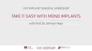 Live Implant Surgery: "Take it Easy with Mono Implants" with Prof Dr Johnson Raja