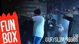 FUNBOX | LIVE GUF/SLIM/RIGOS