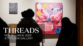 Threads - 4th Floor Gallery