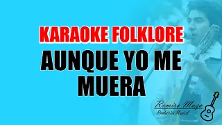 Aunque yo me muera (Karaoke Folklore) Pista para cantar en casa - Música instrumental argentina